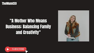 Blending Family Life with Creative Ambitions