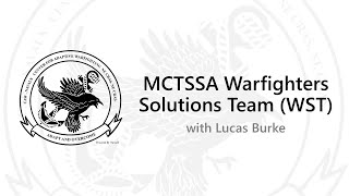 CAWcast 01-12: MCTSSA Warfighters Solutions Team (WST)