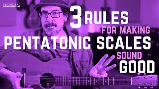 3 Rules For Making Pentatonic Scales Sound Good