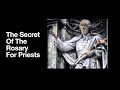 The Secret Of The Rosary For Priests