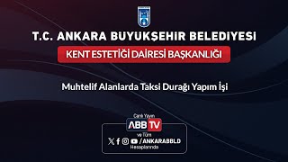 KENT ESTETİĞİ DAİRESİ BAŞKANLIĞI - Muhtelif Alanlarda Taksi Durağı Yapım İşi