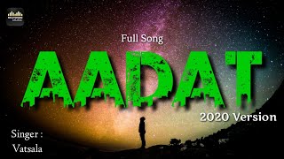 Aadat - Vatsala 🎶 Cover 🎶 Ninja 🎶 Unplugged Version 🎶 New Version Song by Bollywood Music