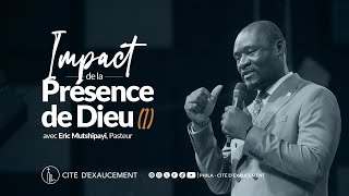 Impact de la Présence de Dieu (1) | Eric Mutshipayi, Lead pastor | Phila - Cité d’Exaucement