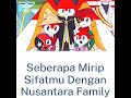 seberapa mirip sifat ku di Nusantara family?