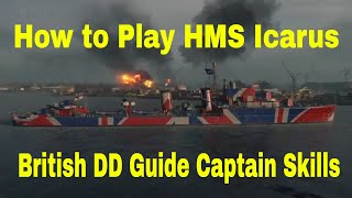 How to Play British Destroyers DDs Line Hms Icarus Wows Review Guide