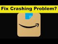 How To Solve Amazon App Keeps Crashing Problem Android & Ios - Amazon App Crash Issue