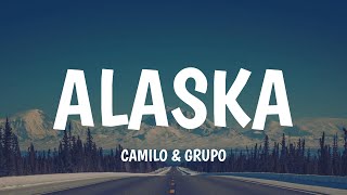 Camilo - Alaska (Letra/Lyrics) ft. Grupo Firme