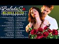 Viejitas Pero Bonitas - Baladas Románticas y Canciones de Amor en Español -La Mejor Música Romántica