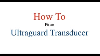 Ultraguard Transducer Installation Instruction Video