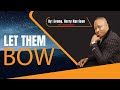 Let Them Bow vol 1 - By Evang Harry Harrison - Latest Nigeria Worship Song 2023