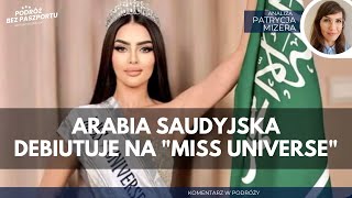 Arabia Saudyjska debiutuje na Miss Universe | Komentarz w Podróży