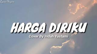 Harga Diriku Cover By Indah Yastami lirik