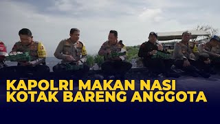 Mantap! Kapolri Listyo Sigit Prabowo Makan Nasi Kotak Bareng Anggota