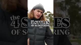 THE 4 STYLES OF SCOOTERING #scooters