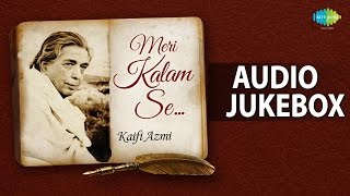 Meri Kalam Se | Tribute To Kaifi Azmi | Hindi Movie Songs | Audio Jukebox