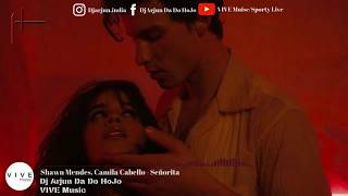 Shawn Mendes, Camila Cabello - Señorita (Remix) | Dj Arjun Da Do HoJo | VIVE Music