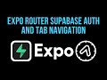 React Native Expo Router Tabs with Supabase Authentication