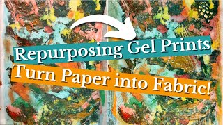 Repurposing Gel Prints: Turn Paper into Fabric