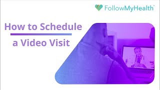 How to Schedule a Video Visit