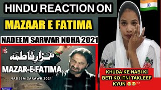 Indian Hindu Girl React On Nadeem Sarwar Noha Mazar e Fatima || Muharram 2021 | 1443 | NOHA 2021