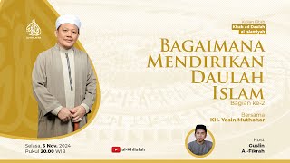 Bagaimana Mendirikan Daulah Islam - Bagian ke-2