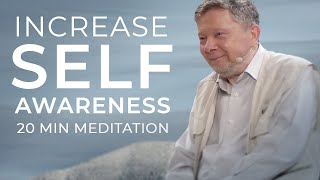 Becoming Self Aware | 20 Minute Meditation with Eckhart Tolle