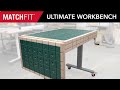 The Ultimate Workbench with the MATCHFIT 360 System!