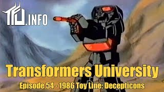 Transformers University - Episode 54 - 1986 Toy Line: Decepticons