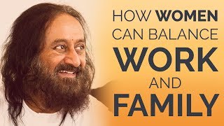 How To Balance Work And Family | Wisdom Talks | Gurudev Sri Sri Ravi Shankar