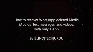 how to recover WhatsApp deleted media (Audios, Voice notes, etc). in urdu, |Blind Tech Urdu!