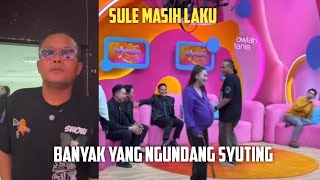 SULE MASIH LAKU, BANYAK YANG NGUNDANG SYUTING