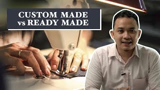 Custom Made vs Ready Made