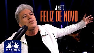 J Neto I Feliz de Novo (Clipe Oficial)