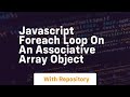 javascript foreach loop on an associative array object