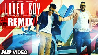 Badshah: LOVER BOY Remix Video Song | Shrey Singhal | New Song 2016 | T-Series