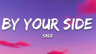 Sade - By Your Side (Lyrics)