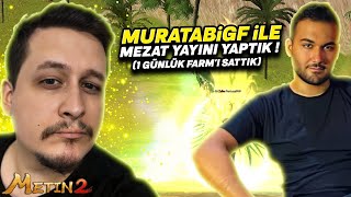 MURATABİGF İLE 1 GÜNLÜK FARMIN MEZATINI YAPTIK ! | Metin2 - Misali2 Prime #7