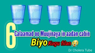 6 CALAAMADOOD OO AAD KU OGAAN KARTID IN AADAN CABIN BIYO KUGU FILAN || DR CHOLERA TUBE ||  2020