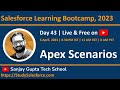 Day 43 | Salesforce Bootcamp 2023 | Apex Scenarios | Learn Salesforce Live with Sanjay Gupta