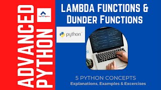 Python Advanced Concepts - Lambda Functions & Dunder Functions