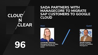 EP 96 / SADA PARTNERS WITH MANAGECORE TO MIGRATE SAP CUSTOMERS TO GOOGLE CLOUD / Frank Powell