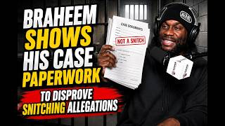 Braheem Shows His Case Paperwork to Disprove Snitching Allegations