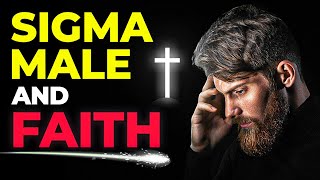 Sigma Males and FAITH | Notes From a Sigma Male 📝