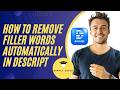 How to Remove Filler Words Automatically in Descript 2026 (Free Plan)