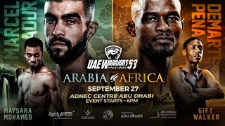 UAE Warriors 53 - Marcel Adur (Arabia) vs Demarte Pena (Africa)