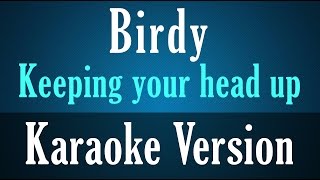 Birdy - Keeping Your Head Up Karaoke Instrumental Lyrics
