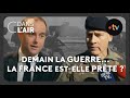 Demain la guerre... La France est-elle prête ? #cdanslair Archives 2023