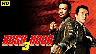 Rush hour 3 (2007) Movie || Jackie Chan | Chris Tucker | Hiroyuki Sanada | Youki K| Review And Facts