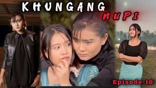 Khungang Nupi 🔥l Epispde-10 l A Comedy Series🤣😂🔥