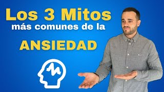 Los 3 Mitos Que Te Impiden Superar Tu Ansiedad